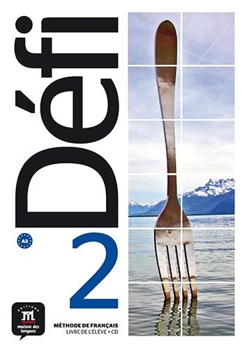 DÉFI 2 : MÉTHODE DE FRANÇAIS, LIVRE DE L'ÉLÈVE + CD : A2 | 9788416657469 | PASCAL BIRAS, MONIQUE DENYER, AUDREY GLOANEC