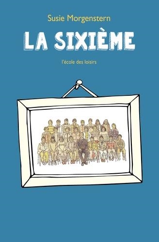 LA SIXIÈME | 9782211236096 | MORGENSTERN, SUSIE