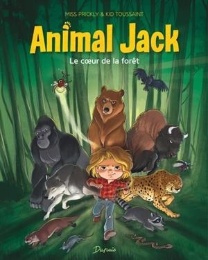 ANIMAL JACK TOME 1. LE COEUR DE LA FORÊT | 9791034733019 | KID TOUSSAINT, MISS PRICKLY