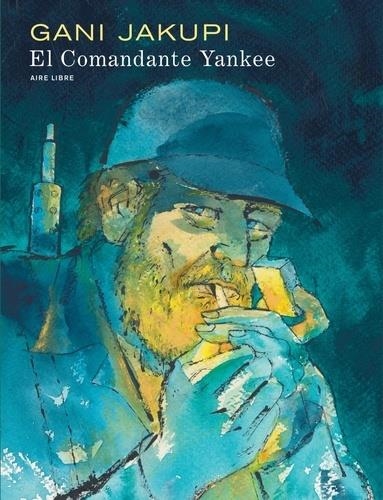 EL COMANDANTE YANKEE | 9782800152004 | JAKUPI, GANI