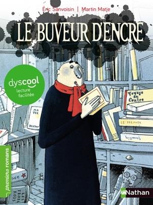LE BUVEUR D'ENCRE ( DYSCOOL ) | 9782092576434 | SANVOISIN, ERIC