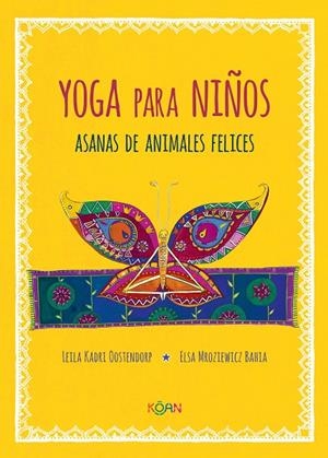 YOGA PARA NIÑOS. ASANAS DE ANIMALES FELICES | 9788412053708 | LEILA DARI OOSTENDORP, ELSA MROZIEWICZ BAHIA