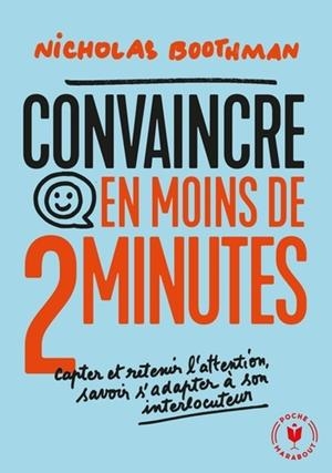 CONVAINCRE EN MOINS DE 2 MINUTES | 9782501139373 | NICHOLAS BOOTHMAN