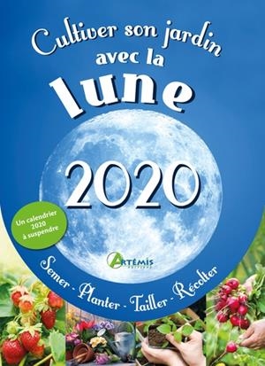 CULTIVER SON JARDIN AVEC LA LUNE 2020 | 9782816014273 | COLLECTIF