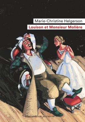 LOUISON ET MONSIEUR MOLIERE | 9782081486362 | M-C HELGERSON
