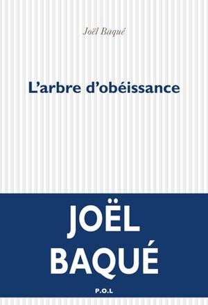L'ARBRE D'OBÉISSANCE | 9782818048160 | BAQUÉ, JOËL
