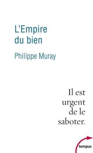 L'EMPIRE DU BIEN | 9782262080778 | MURAY, PHILIPPE