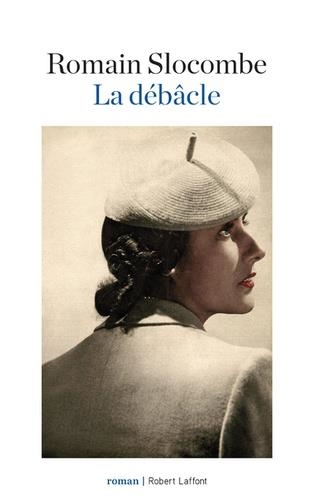 LA DÉBÂCLE | 9782221218860 | SLOCOMBE, ROMAIN