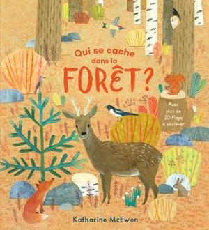 QUI SE CACHE DANS LA FÔRET? | 9782075115223 | KATHARINE MCEWEN