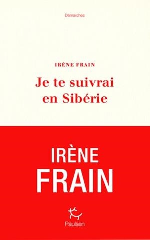 JE TE SUIVRAI EN SIBÉRIE | 9782375020722 | FRAIN, IRÈNE