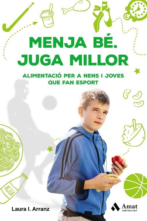 MENJA BÉ. JUGA MILLOR | 9788417208677 | ARRANZ IGLESIAS, LAURA ISABEL