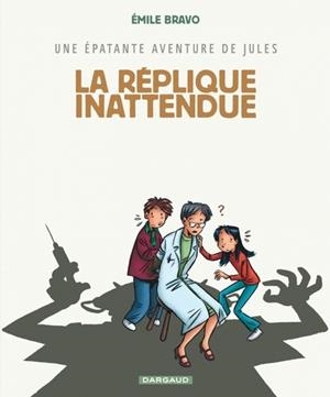 UNE ÉPATANTE AVENTURE DE JULES TOME 2. LA RÉPLIQUE INATTENDUE | 9782205058994 | BRAVO, ÉMILE