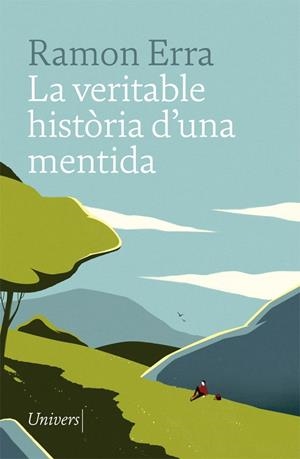 LA VERITABLE HISTÒRIA D'UNA MENTIDA | 9788417868031 | ERRA, RAMÓN