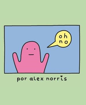 ¡OH, NO! - CASTELLÀ- | 9788416670727 | ALEX NORRIS