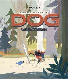 APRENDE INGLÉS CON DOG: CAN I PAINT YOU? | 9788467936247 | G.C., SAM
