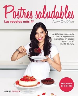 POSTRES SALUDABLES: LAS RECETAS MÁS FIT | 9788448022105 | ORDÓÑEZ, AUXY
