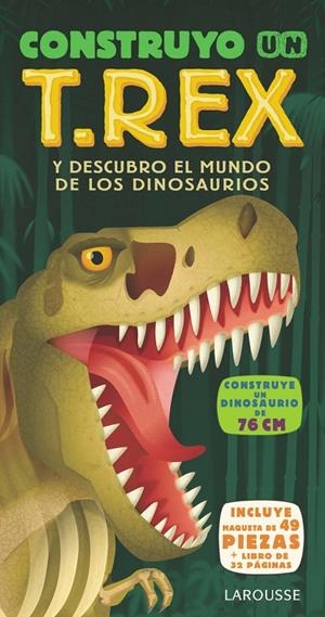 CONSTRUYO UN T.REX | 9788417720360 | LAROUSSE EDITORIAL