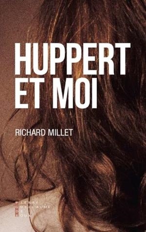 HUPPERT ET MOI | 9782363713131 | MILLET, RICHARD