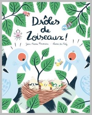 DRÔLES DE ZOISEAUX ! | 9782368562116 | JEAN-PIERRE RAVENAU, LAURE DU FAŸ
