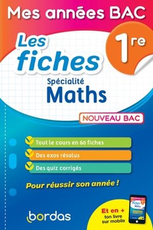 MES ANNEES BAC SPÉCIALITÉ MATHS 1RE - LES FICHES | 9782047357927 | COLLECTIF