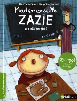 MADEMOISELLE ZAZIE A-T-ELLE UN ZIZI ? ( DYSCOOL ) | 9782092589496 | LENAIN THIERRY