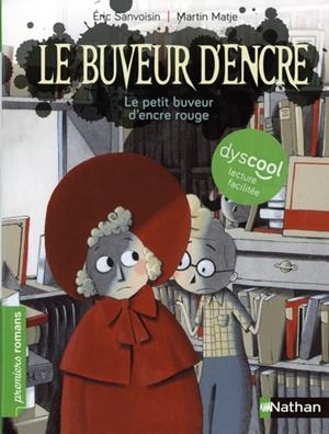 LE PETIT BUVEUR D'ENCRE ROUGE ( DYSCOOL ) | 9782092590584 | SANVOISIN ERIC, MATJE MARTIN