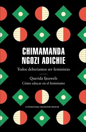 TODOS DEBERÍAMOS SER FEMINISTAS / QUERIDA IJEAWELE. CÓMO EDUCAR EN EL FEMINISMO | 9788439737001 | NGOZI ADICHIE, CHIMAMANDA