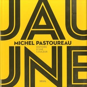 JAUNE - HISTOIRE D'UNE COULEUR | 9782021420579 | PASTOUREAU, MICHEL
