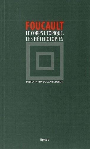 LE CORPS UTOPIQUE, LES HÉTÉROTOPIES | 9782355261954 | FOCAULT, MICHEL