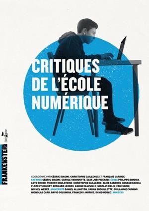 CRITIQUES DE L'ÉCOLE NUMÉRIQUE | 9782373090611 | CÉDRIC BIAGNINI, CHRISTOPHE CAILLEAUX ET FRANÇOIS JARRIGE