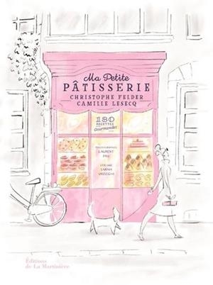 MA PETITE PÂTISSERIE | 9782732484266 | CHRISTOPHE FELDER, CAMILLE LESSEQ