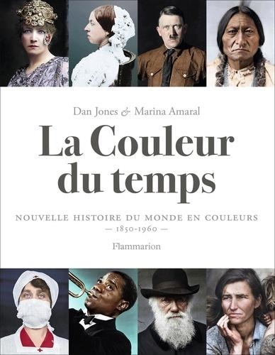 LA COULEUR DU TEMPS - NOUVELLE HISTOIRE DU MONDE EN COULEURS - 1850-1960 | 9782081491809 | DAN JONES, MARINA AMARAL