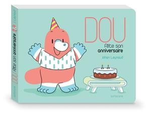 DOU FÊTE SON ANNIVERSAIRE | 9782377312979 | LEYNAUD, JOHAN