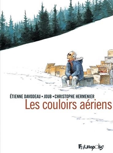 LES COULOIRS AÉRIENS | 9782754825535 | ETIENNE DAVODEAU, JOUB, CHRISTOPHE HERMENIER