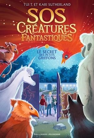 SOS CRÉATURES FANTASTIQUES TOME 1 - LE SECRET DES PETITS GRIFFONS | 9782075130226 | SUTHERLAND, TUI-T - SUTHERLAND,  KARI