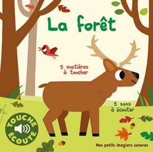 LA FORÊT - 5 MATIÈRES À TOUCHER, 5 SONS À ÉCOUTER | 9782075121163 | BILLET, MARION