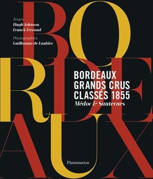 BORDEAUX GRANDS CRUS CLASSÉS 1855 - MÉDOC & SAUTERNES | 9782081416291 | HUGH JOHNSON, FRANCK FERRAND, OLIVIER POELS, CORNELIS VAN LEEUWEN
