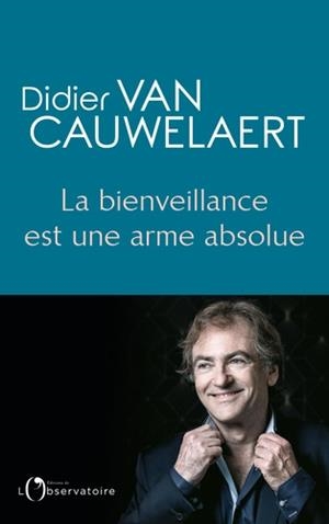 LA BIENVEILLANCE EST UNE ARME ABSOLUE | 9791032902400 | VAN CAUWELAERT, DIDIER