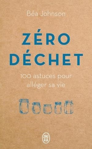 ZÉRO DÉCHET | 9782290215609 | JOHNSON, BEA