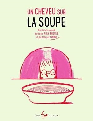 UN CHEVEU SUR LA SOUPE | 9782895408765 | ALEX NOGUÉS, GURIDI