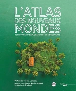 L'ATLAS DES NOUVEAUX MONDES | 9782749162386 | COLLECTIF