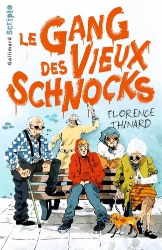 LE GANG DES VIEUX SCHNOCKS | 9782075118934 | THINARD, FLORENCE