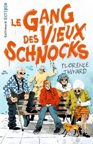 LE GANG DES VIEUX SCHNOCKS | 9782075118934 | THINARD, FLORENCE