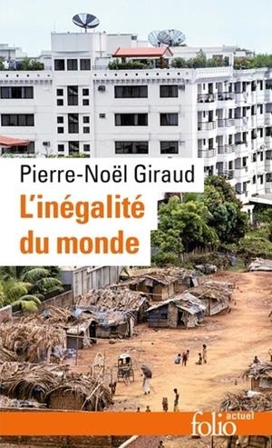 L'INÉGALITÉ DU MONDE - ECONOMIE DU MONDE CONTEMPORAIN | 9782070465866 | GIRAUD, PIERRE-NOËL