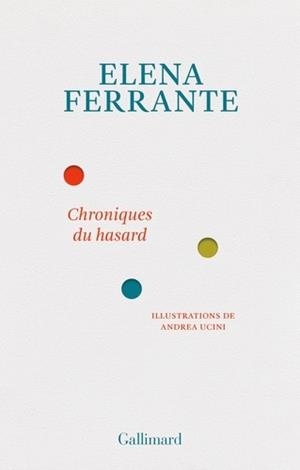 CHRONIQUES DU HASARD | 9782072871092 | FERRANTE, ELENA