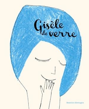 GISÈLE DE VERRE | 9782226329363 | ALEMAGNA, BEATRICE