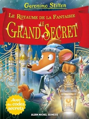 LE ROYAUME DE LA FANTAISIE TOME 11. LE GRAND SECRET | 9782226440907 | STILTON, GERONIMO