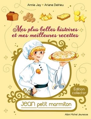 JEAN PETIT MARMITON. MES PLUS BELLES HISTOIRES ET MES MEILLEURES RECETTES | 9782226446497 | ANNIE JAY, ARIANNE DELRIEU