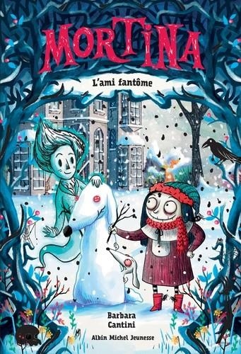 MORTINA TOME 03. L'AMI FANTÔME | 9782226445377 | CANTINI, BARBARA