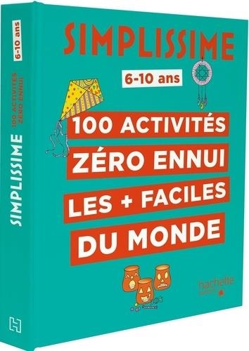 SIMPLISSIME 100 ACTIVITÉS ZÉRO ENNUI LES + FACILES DU MONDE | 9782017089704 | COLLECTIF